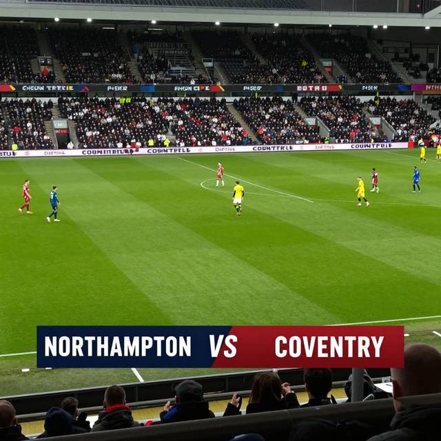 NORTHAMPTON VS COVENTRY: GỌI TÊN “KẺ THẮNG” TRONG TRẬN GIAO HỮU NGÀY 18/07